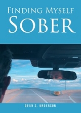 Finding Myself Sober -  Dean S. Anderson