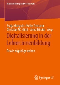 Digitalisierung in der Lehrer:innenbildung - 