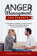 ANGER MANAGEMENT FOR PARENTS -  Samantha Williams