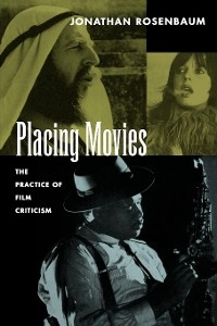 Placing Movies -  Jonathan Rosenbaum