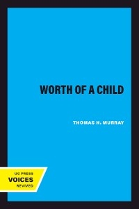 The Worth of a Child - Thomas H. Murray