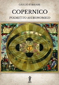 Copernico. Poemetto astronomico - Giulio Ferrari