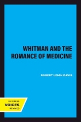 Whitman and the Romance of Medicine - Robert Leigh Davis