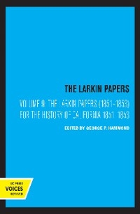 The Larkin Papers, Volume IX, 1851-1853 - 