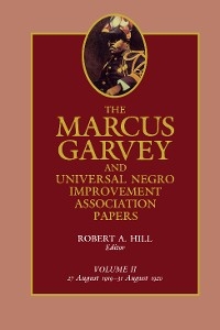 The Marcus Garvey and Universal Negro Improvement Association Papers, Vol. II - Marcus Garvey