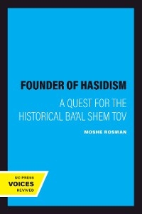 Founder of Hasidism - Moshe Rosman