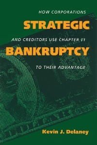 Strategic Bankruptcy - Kevin J. Delaney
