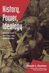 History, Power, Ideology -  Donald L. Donham