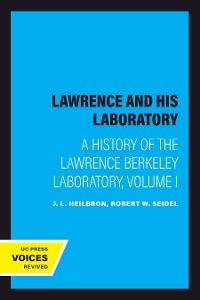 Lawrence and His Laboratory - J. L. Heilbron; Robert W. Seidel