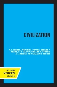 Civilization - V. F. Lenzen, Stephen C. Pepper, George P. Adams, D. S. Mackay, Edward W. Strong