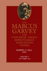 The Marcus Garvey and Universal Negro Improvement Association Papers, Vol. I - Marcus Garvey