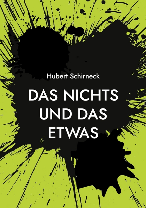Das Nichts und das Etwas -  Hubert Schirneck