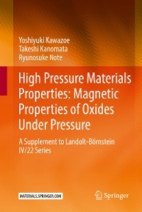 High Pressure Materials Properties: Magnetic Properties of Oxides Under Pressure - Yoshiyuki Kawazoe, Takeshi Kanomata, Ryunosuke Note