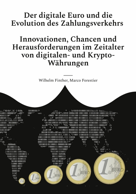 Der digitale Euro und die Evolution des Zahlungsverkehrs -  Wilhelm Finther,  Marco Forestier