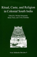 Ritual, Caste, and Religion in Colonial South India - 