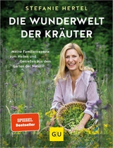 Die Wunderwelt der Kräuter -  Stefanie Hertel