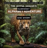 Joyful Jaguar's Rainforest Alphabet Adventure -  Wise Whimsy