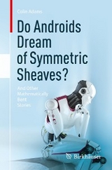 Do Androids Dream of Symmetric Sheaves? - Colin Adams
