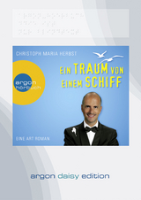 Ein Traum von einem Schiff (DAISY Edition) - Christoph Maria Herbst