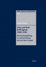 Leben und Werk Kanô Jigorôs (1860-1938) - Andreas Niehaus