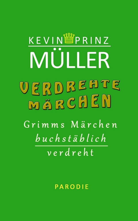 Verdrehte Märchen - Kevin Prinz Müller