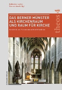 Das Berner Münster als Kirchenraum und Raum für Kirche - 