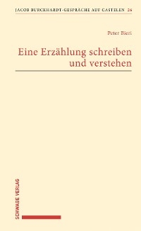 Eine Erzählung schreiben und verstehen - Peter Bieri