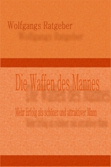 Die Waffen des Mannes - Wolfgangs Ratgeber