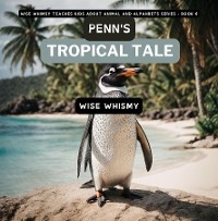 Penn's Tropical Tale - Wise Whismy