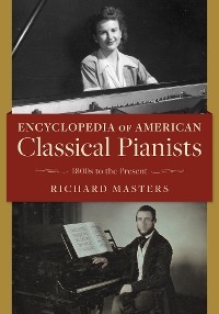 Encyclopedia of American Classical Pianists -  Richard Masters