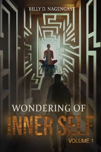 Wondering of Inner Self -  Billy D Nagengast