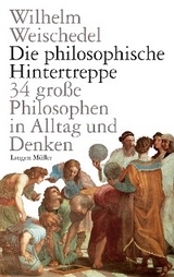 Die philosophische Hintertreppe - Wilhelm Weischedel