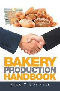 Bakery Production Handbook -  Kirk O'Donnell