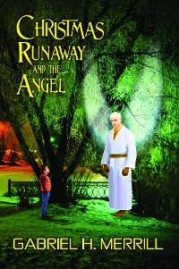 Christmas Runaway and the Angel -  Gabriel H. Merrill