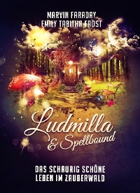 Ludmilla & Spellbound - Marvin Faraday, Emily Tabitha Frost