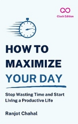 How to Maximize Your Day - Ranjot Singh Chahal