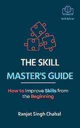 The Skill Master's Guide - Ranjot Singh Chahal