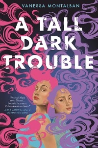 A Tall Dark Trouble - Vanessa Montalban