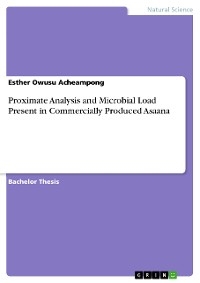 Proximate Analysis and Microbial Load Present in Commercially Produced Asaana - Esther Owusu Acheampong