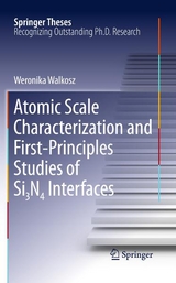 Atomic Scale Characterization and First-Principles Studies of Si3N4 Interfaces -  Weronika Walkosz