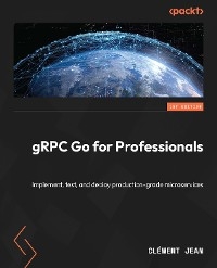 gRPC Go for Professionals -  Clement Jean