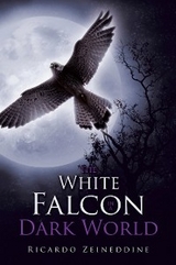 The White Falcon in a Dark World - Ricardo Zeineddine