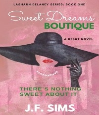 Sweet Dreams Boutique-There's Nothing Sweet About It -  J.F. Slims