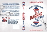 Barber Blueprint -  Aaron J Bassett