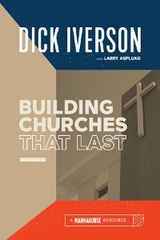 Building Churches that Last -  Dick Iverson