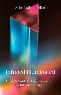 Infrared Illuminated -  Ariel Calista Miller