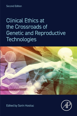 Clinical Ethics at the Crossroads of Genetic and Reproductive Technologies - Sorin Hostiuc