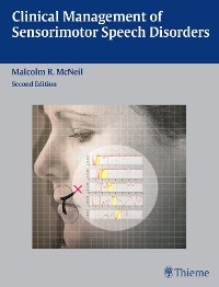 Clinical Management of Sensorimotor Speech Disorders -  Malcolm R. McNeil