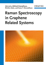 Raman Spectroscopy in Graphene Related Systems - Ado Jorio, Mildred S. Dresselhaus, Riichiro Saito, Gene Dresselhaus