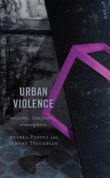 Urban Violence -  Andrea Pavoni,  Simone Tulumello